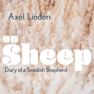 On Sheep: Diary of a Swedish Shepherd