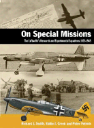 On Special Missions: The Luftwaffe's Research and Experimental Squadrons 1923-1945