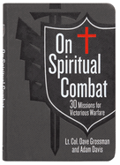 On Spiritual Combat: 30 Missions for Victorious Warfare