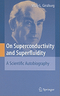On Superconductivity and Superfluidity: A Scientific Autobiography