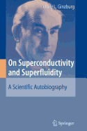 On Superconductivity and Superfluidity: A Scientific Autobiography