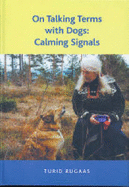 On Talking Terms with Dogs: Calming Signals