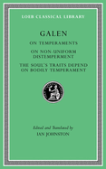 On Temperaments. On Non-Uniform Distemperment. The Soul's Traits Depend on Bodily Temperament
