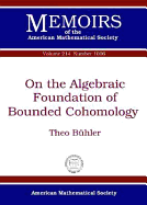 On the Algebraic Foundation of Bounded Cohomology