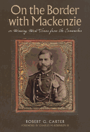 On the Border with MacKenzie; Or, Winning West Texas from the Comanches