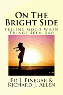 On The Bright Side: Feeling Good When Things Seem Bad