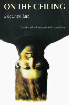 On the Ceiling - Chevillard, �ric, and Stump, Jordan (Introduction by)