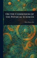 On the Connexion of the Physical Sciences