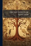 On the Effects of Selection: An Actuarial Essay