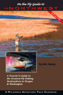 On the Fly Guide to the Northwest: Oregon and Washington