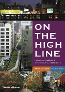On the High Line: Exploring America's Most Original Urban Park