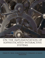 On the Implementation of Sophisticated Interactive Systems