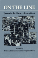 On the Line: Essays in the History of Auto Work