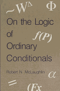 On the Logic of Ordinary Conditionals