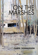 On the Marshes: A Journey into England's Waterlands
