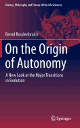 On the Origin of Autonomy: A New Look at the Major Transitions in Evolution