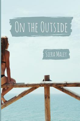 On the Outside - Maley, Siera