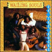On the Rocks - Wailing Souls