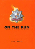 On the Run: A History of Croydon Fire Brigade