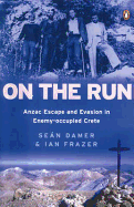 On the Run: Anzac Escape and Evasion in Enemy-Occupied Crete