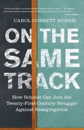 On the Same Track: How Schools Can Join the Twenty-First-Century Struggle Against Resegregation