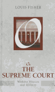 On the Supreme Court: Without Illusion and Idolatry