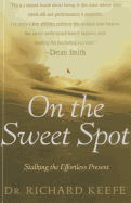 On the Sweet Spot: Stalking the Effortless Present