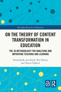 On the Theory of Content Transformation in Education: The 3a Methodology for Analysing and Improving Teaching and Learning