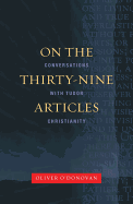 On the Thirty-nine Articles: A Conversation with Tudor Christianity