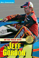 On the Track with...Jeff Gordon