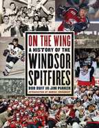 On the Wing: a History of the Windsor Spitfires