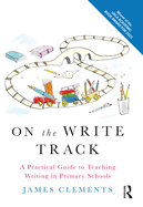 On the Write Track: A Practical Guide to Teaching Writing in Primary Schools