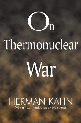 On Thermonuclear War - Kahn, Herman, and Jones, Evan
