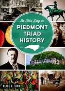 On This Day in Piedmont Triad History