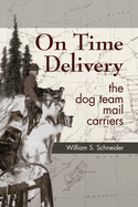 On Time Delivery: The Dog Team Mail Carriers