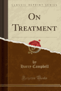 On Treatment (Classic Reprint)