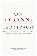 On Tyranny: Corrected and Expanded Edition, Including the Strauss-Koj�ve Correspondence