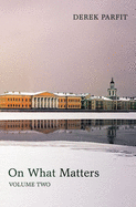 On What Matters: Volume Two
