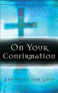 On Your Confirmation: Promises for Guys