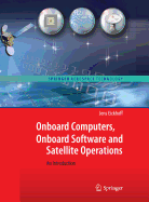 Onboard Computers, Onboard Software and Satellite Operations: An Introduction