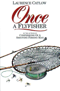 Once a flyfisher