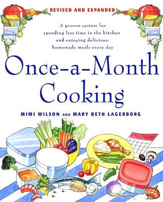 Once-a-Month Cooking: Revised and Expanded - Lagerborg, Mary Beth, and Wilson, Mimi