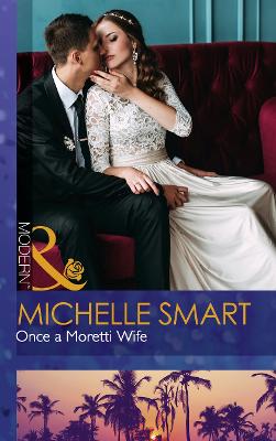 Once A Moretti Wife - Smart, Michelle