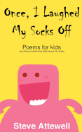 Once, I Laughed My Socks Off - Poems for Kids