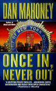 Once In, Never Out - Mahoney, and Mahoney, Dan