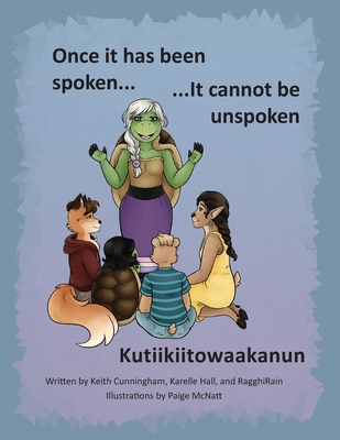 Once It Has Been Spoken ... It Cannot Be Unspoken - Rain, Ragghi, and Hall, Karelle, and Cunningham, Keith