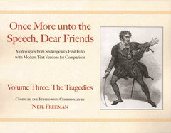 Once More unto the Speech, Dear Friends: The Tragedies: Volume 3
