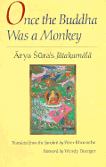 Once the Buddha Was a Monkey: Arya Sura's Jatakamala