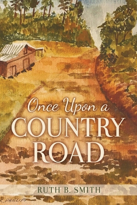 Once Upon a Country Road - Smith, Ruth B