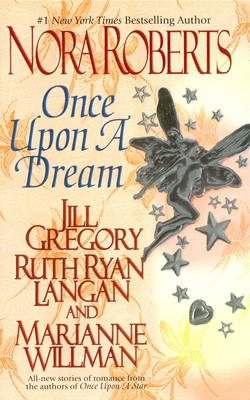 Once Upon a Dream - Roberts, Nora, and Gregory, Jill, and Ryan Langan, Ruth